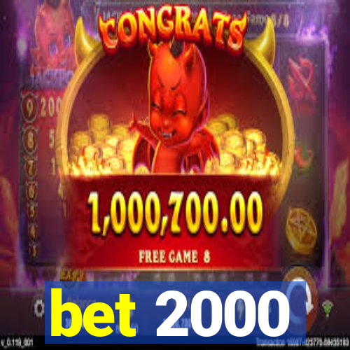 bet 2000